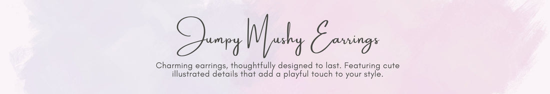 Jumpy Mushy Earrings
